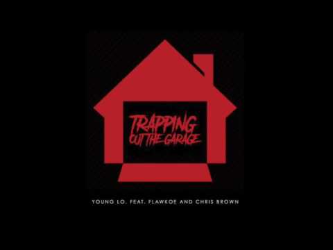 Young LO ft. Flawkoe & Chris Brown - Trappin' (Out The Garage)