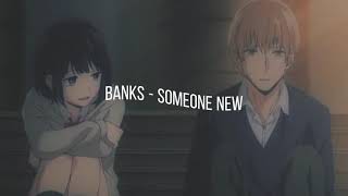 banks — someone new (slowed)