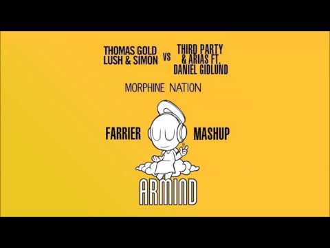 Thomas Gold, Lush & Simon vs Third Party ft. Daniel Gidlund - Morphine Nation (Farrier Mashup)
