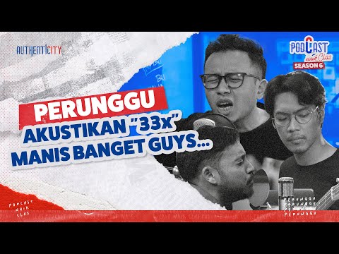 DENGERIN PERUNGGU NYANYI \33x\ ACOUSTIC VERSION, ADEMMM! - PODCAST NAIK CLAS