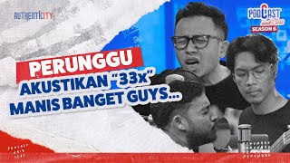 Download lagu DENGERIN PERUNGGU NYANYI '33x' ACOUSTIC VERSION, ADEMMM! - PODCAST NAIK CLAS mp3