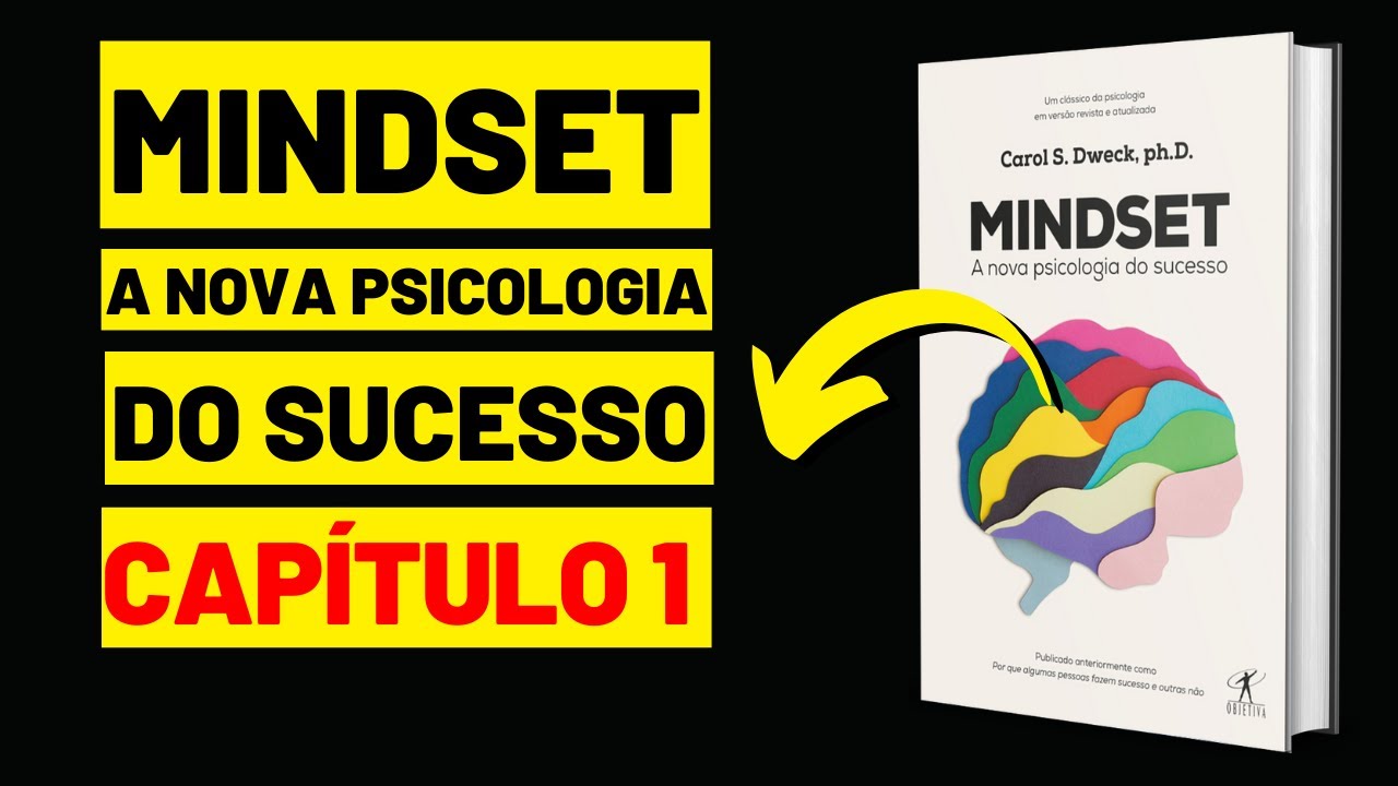 #01 - MINDSET - A Nova Psicologia do Sucesso - Carol S. Dweck - [ CAPÍTULO 1 ]