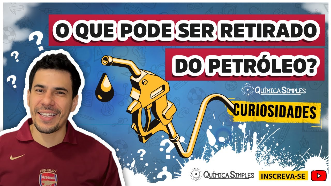 Química Simples #27 - [Curiosidades] - O que pode ser retirado do petróleo?