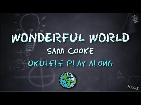 Wonderful World - Sam Cooke - Ukulele Play Along