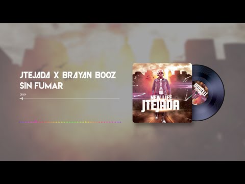 Jtejada - Sin Fumar x Brayan Booz
