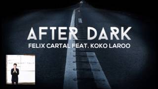 Felix Cartal - After Dark (Feat. Koko LaRoo)