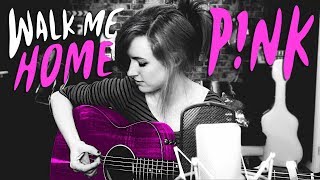 Pink - Walk Me Home (Cover by Emma McGann)