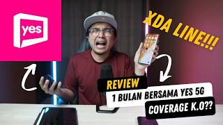 ADUHH XDA LINE!!!! PENGALAMAN SEBULAN BERSAMA TELCO YES5G