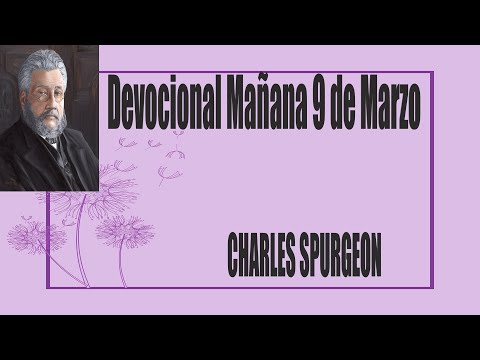 Devocional7Charles Spurgeon/Mañana 9 de Marzo - "Sí, es del todo hermoso"Cantar de los Cantares 5:16