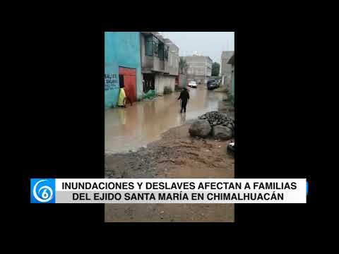 Inundaciones y deslaves afectan a familias del ejido Santa María en Chimalhuacán