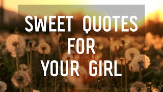 9 Sweet Quotes To Say To Your Girl
