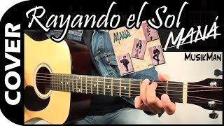 Rayando el Sol 🌞 - Maná / MusikMan #036