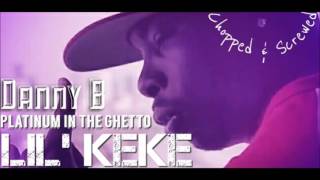 Lil' Keke - Platinum In The Ghetto (Chopped & Screwed) "Dj Disco Danny B"