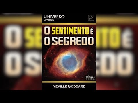 O Sentimento é o Segredo | Por Neville Goddard | AUDIOBOOK COMPLETO PARA TRANSFORMAR SUA REALIDADE📚🎧