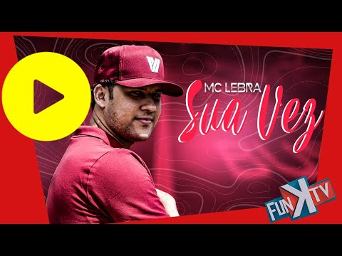 MC Lebra - Sua Vez ( Vídeo Clipe )