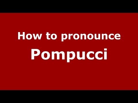 How to pronounce Pompucci (Italian/Italy) - PronounceNames.com