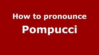 How to pronounce Pompucci