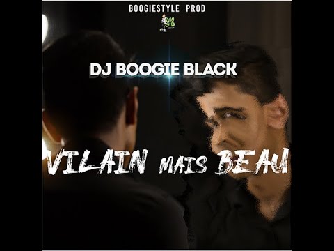 DJ BOOGIE BLACK - VILAIN mais BEAU