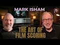 Mark Isham The Art of Film Scoring