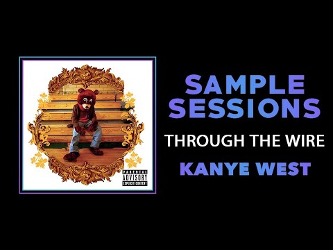 Sample Sessions - Episode 166: Through The Wire - Kanye West