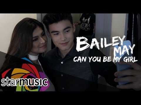 Can You Be My Girl - Bailey May (Music Video)