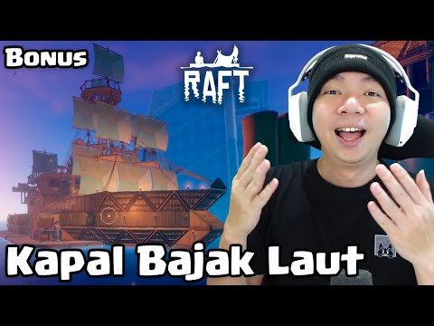 Kapal Bajak Laut Sudah Jadi, Dan Mencari Karakter - Raft (Final Chapter) Indonesia (Bonus)