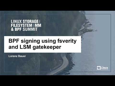 BPF signing using fsverity and LSM gatekeeper - Lorenz Bauer
