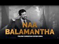 Naa Balamantha Cover Raj Prakash Paul Telugu Christian Song