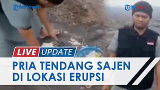 Video Pria Tendang Sajen di Area Gunung Semeru Viral, Bupati Lumajang Geram dan Turun Tangan