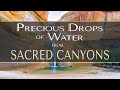 Precious Drops of Water from SACRED CANYONS by Dean Evenson, Scott Huckabay & Phil Heaven