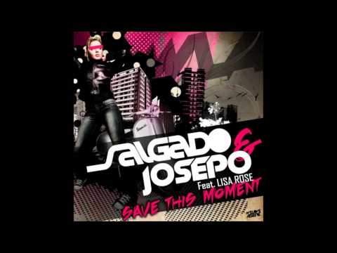 Josepo & Salgado feat. Lisa Rose - Save This Moment