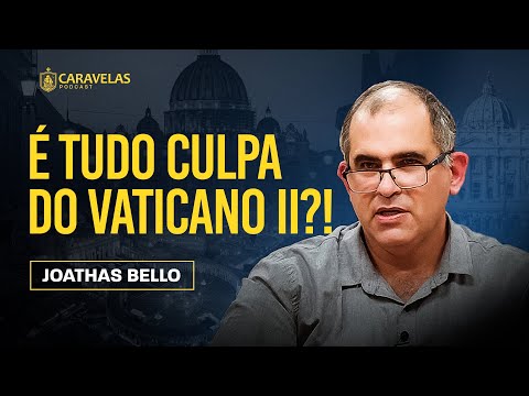 O ENIGMA da CRISE na IGREJA CATÓLICA! - Joathas Bello - Caravelas Podcast #57
