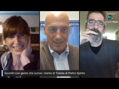 Incontri con gente che scrive | Gente di Trieste di Pietro Spirito