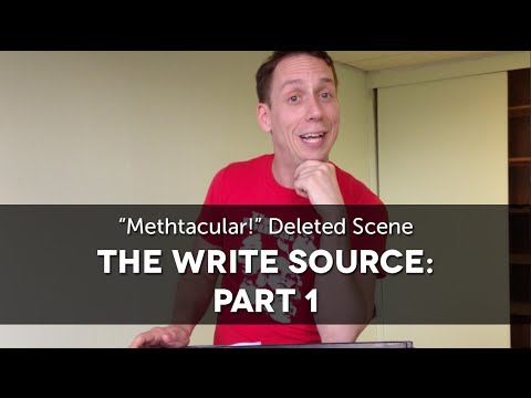 Part 1: The Write Source (deleted scene from Steven Strafford's "Methtacular!")