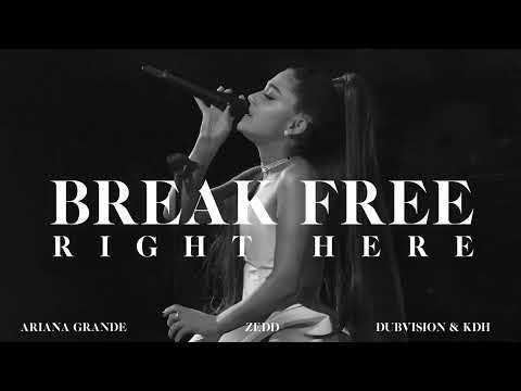 Ariana Grande ft. Zedd x Dubvision & KDH - Break Free (Wellkrow "Right Here" Edit)