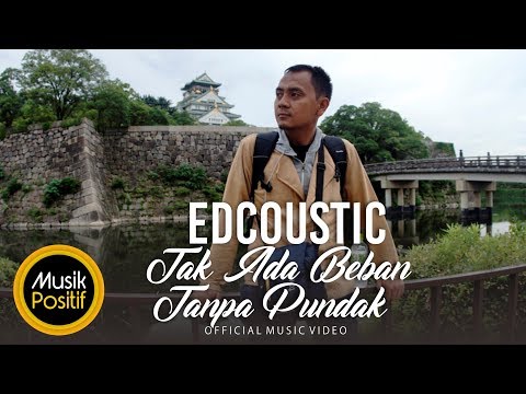 Edcoustic - Tak Ada Beban Tanpa Pundak (Official Music Video )