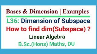 L36 | Dimension of Subspace | Diagonal Matrix | How to find dimension | Linear Algebra | B Sc Maths