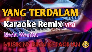 Download lagu YANG TERDALAM - NADA WANITA  | KAROKE REMIX mp3
