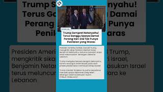 Trump Tuding Netanyahu Tak Waras, Serangan Udara ke Lebanon Rusak Proses Damai AS-Iran