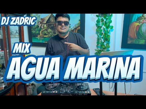AGUA MARINA MIX - DJ ZADRIC (ASI ES EL AMOR, EL CASORIO, PALOMA AJENA, BASTA YA MI AMOR)