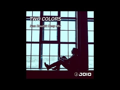 JOiO - Two Colors (Ivan Roudyk Deep Mix)