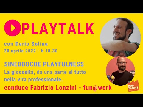 , title : 'Playtalk con Dario Solina - SINEDDOCHE PLAYFULNESS'