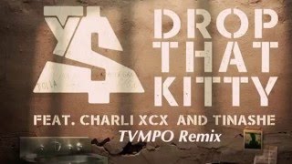 Ty Dolla $ign Feat Charlie XCX &amp; Tinashe - Drop that Kitty (TVMPO Remix)