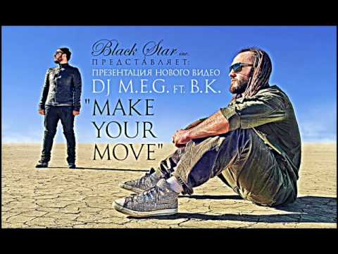 DJ M.E.G ft. B.K - Make Your Move