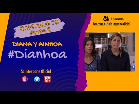 78.- Diana & Ainhoa. #Dianhoa | #CentroMedico [PARTE 2]