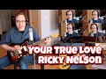 Your True Love (Ricky Nelson)