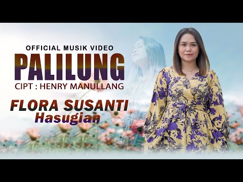 FLORA SUSANTI HASUGIAN ~ PALILUNG [ Official Music Video ]