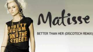 Matisse- Better Than Her (Discotech Remix)