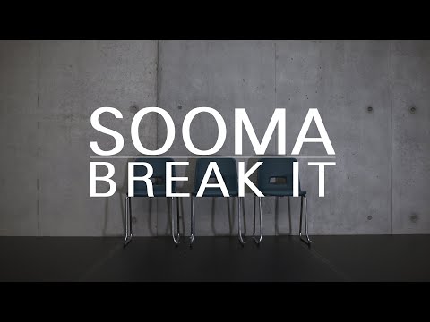 SOOMA - Break It (OFFICIAL VIDEO)