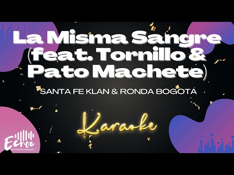 Santa Fe Klan & Ronda Bogotá - La Misma Sangre (feat. Tornillo & Pato Machete) (Version Karaoke)